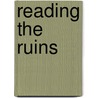 Reading The Ruins door Leo Mellor