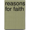 Reasons for Faith door K. Scott Oliphint