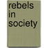 Rebels In Society