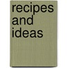 Recipes And Ideas by Sally Storey