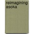 Reimagining Asoka