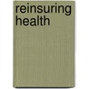 Reinsuring Health door Katherine Swartz