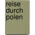 Reise durch Polen