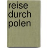 Reise durch Polen door Ernst-Otto Luthardt
