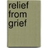 Relief from Grief