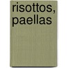 Risottos, Paellas by Raquel B. Agranoff