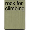 Rock For Climbing by C. Douglas Milner
