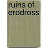 Ruins Of Erodross by Robert J. Peters