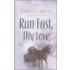 Run Fast, My Love