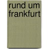 Rund um Frankfurt by Hans-Peter Vogt
