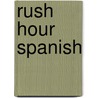 Rush Hour Spanish by Howard Beckerman