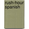 Rush-Hour Spanish by Elisabeth Smith