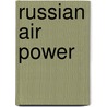 Russian Air Power by Gordon Yefim