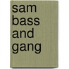 Sam Bass And Gang by Rick Miller
