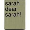 Sarah Dear Sarah! door Graham W. Harwood