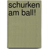 Schurken am Ball! door Frank Schmeißer