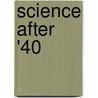 Science After '40 door Thackray