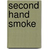 Second Hand Smoke door Thane Rosenbaum