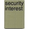 Security Interest door Frederic P. Miller