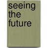 Seeing the Future door Jennifer Silate