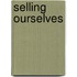 Selling Ourselves