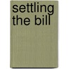 Settling The Bill door Sir William Dugdale