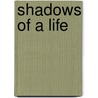 Shadows Of A Life door K.E. Leger