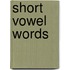 Short Vowel Words