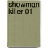 Showman Killer 01