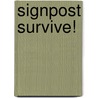 Signpost Survive! by Mirjam Ruthland