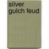 Silver Gulch Feud by Scott Connor