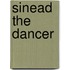 Sinead the Dancer