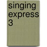 Singing Express 3 by Maureen Hanke