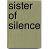 Sister Of Silence door Daleen Berry
