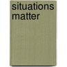 Situations Matter door Sam Sommers