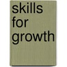 Skills For Growth door Innovation and Skills Great Britain: Department for Business