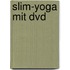 Slim-Yoga Mit Dvd