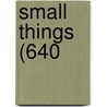 Small Things (640 door Margaret Wade Campbell Deland