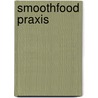 Smoothfood Praxis door Sabrina Glasmacher