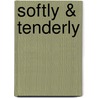 Softly & Tenderly by Sara Evans