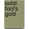 Solid Fool's Gold door Bill James
