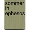 Sommer In Ephesos door Elisabeth Schmidauer