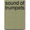 Sound Of Trumpets door Faith Cook