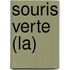 Souris Verte (La)