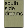 South Side Dreams by Brian Ray