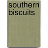 Southern Biscuits by Nathalie Dupree