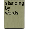 Standing by Words door Wendell Berry