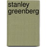 Stanley Greenberg door Stanley Greenberg