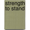 Strength To Stand door T.D. Jakes