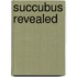Succubus Revealed